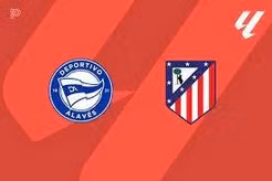 Nhận định Alaves vs Atletico, 22h00 ngày 30/8: Vận may không mỉm cười?
