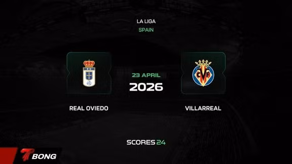 Nhận định Real Oviedo vs Villarreal 22/04/2026: Đội bét bảng đón Tàu ngầm vàng đua top 3