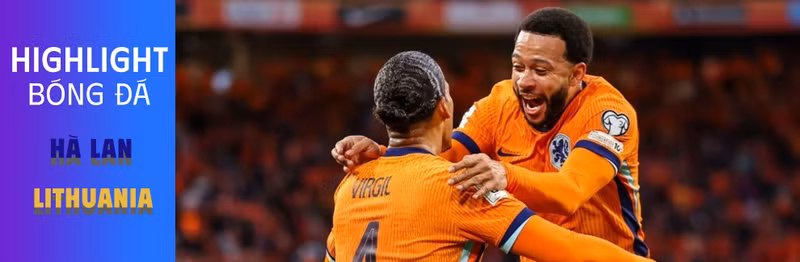 Video highlight: Netherlands - Lithuania [18-11-25]• Vòng loại World Cup 2026