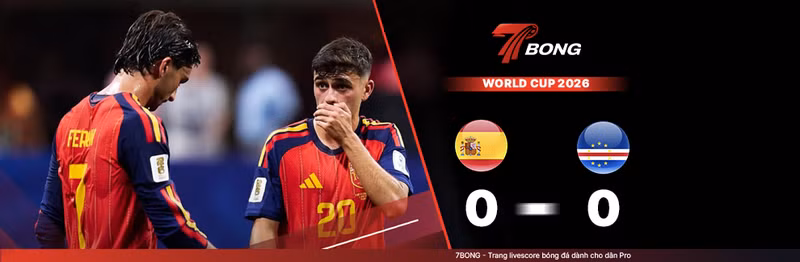 7BONG highlight: Tây Ban Nha VS Cape Verde [15-06-26] • FIFA World Cup 