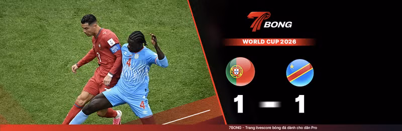 7BONG highlight: Bồ Đào Nha VS Congo [18-06-26] • FIFA World Cup