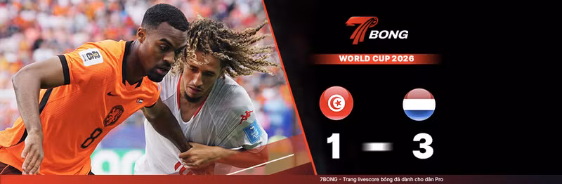 7BONG highlight: Tunisia VS Hà Lan [26-06-26] • FIFA World Cup