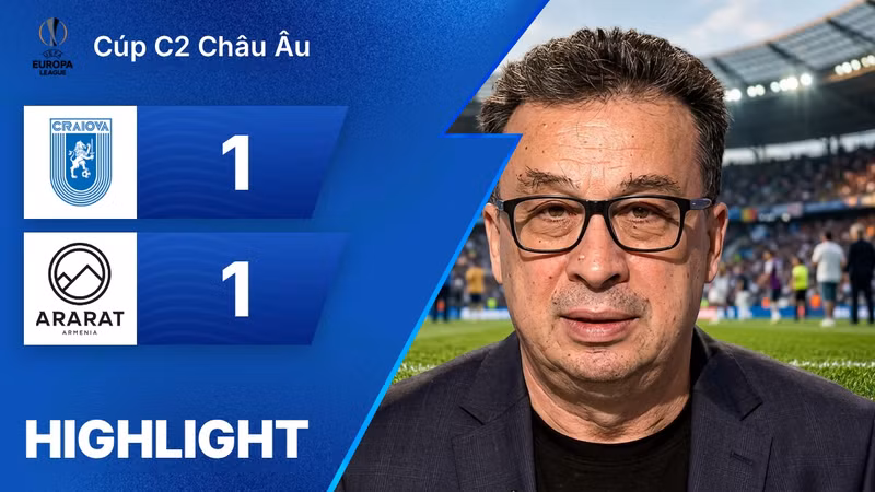Xem lại | Craiova 1 - 1 Ararat-Armenia FC | Cúp C2 Châu Âu 2026/2027 | 21/08/2026