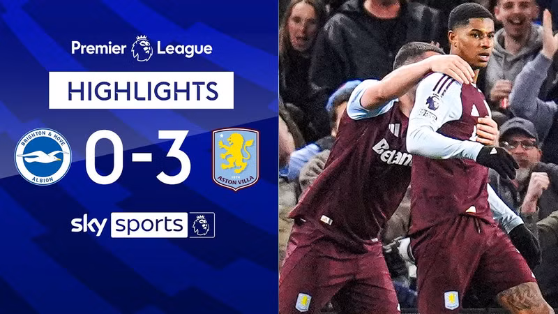 Video highlights: Brington vs. Aston Villa - Cuộc đua giành vé Europa League